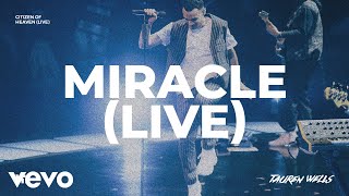 Tauren Wells  Miracle Live [upl. by Eseerehs851]