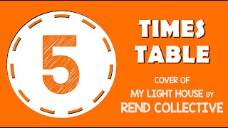 5 Times Table Song My Lighthouse by Rend Collective Laugh Along and Learn [upl. by Cherie182]