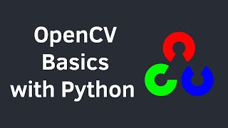 OpenCV Python Tutorial for Beginners  Image processing for Computer Vision amp Deep Learning [upl. by Inavoj506]