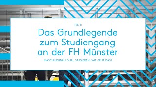 Maschinenbau dual studieren Das Grundlegende zum Studiengang an der FH Münster Teil 1 [upl. by Arabel870]