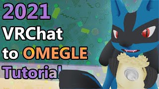 How to get VRCHAT on to OMEGLE 2021 Complete Guide [upl. by Yrgoerg]