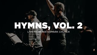 Hymns Vol 2 Worship Set  Live from Watermark Church [upl. by Cassady346]