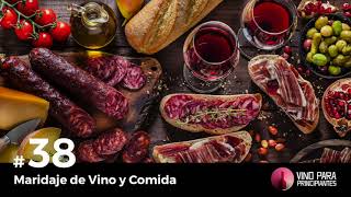 Episodio 38  Maridaje de Vino y Comida  Vino Para Principiantes [upl. by Kendrick985]