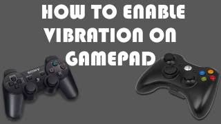 HOW TO ENABLE VIBRATION ON GAMEPAD 2017 [upl. by Ileyan664]