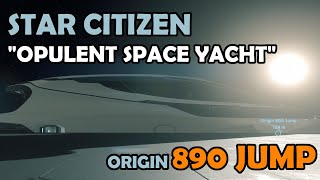 OPULENT SPACE YACHT  Origin 890 Jump Ship Tour and Review  Star Citizen [upl. by Viola96]