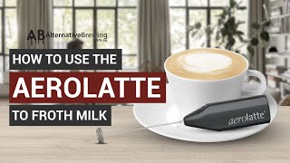 How To Use the AeroLatte To Froth Milk [upl. by Nnahsal475]