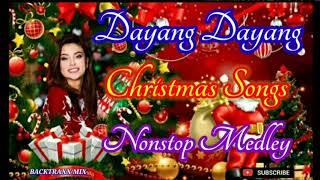 DAYANG DAYANG CHRISTMAS SONGS NONSTOP MEDLEY [upl. by Errick371]