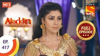 Aladdin  Ep 417  Full Episode  20th March 2020 [upl. by Evreh]