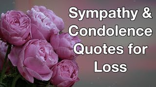 16 Sympathy amp Condolence Quotes For Loss [upl. by Mehalek]