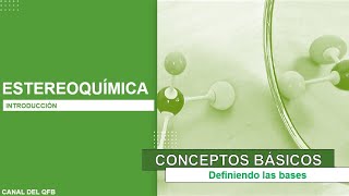 001  Introducción a la estereoquímica Conceptos y definiciones [upl. by Heyra]