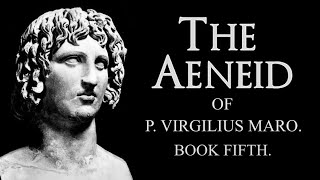 Book 5  The Aeneid  Virgil  Levi Hart  V R Osborn [upl. by Anirdna]