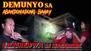 DEMUNYO sa Abandonadong Bahay at 5 di matahimik na kaluluwa nakausap namin Collaboration [upl. by Prissie]