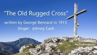 The Old Rugged Cross with Lyrics  Johnny Cash  Classic Hymn [upl. by Arlene630]