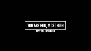 LoveWorld Singers  You are God Most High with lyrics for projection [upl. by Anoyet]