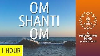 PEACE MANTRA  Om Shanti Om  432Hz [upl. by Banwell]