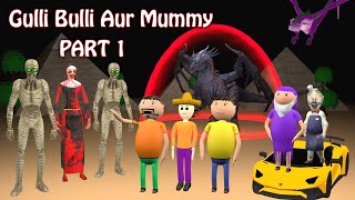 GULLI BULLI AUR MUMMY PART 1  Gulli Bulli Cartoon  Mummy Horror Story  Episode 1 [upl. by Ming702]