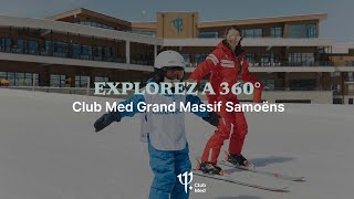 Take a tour of Club Med Grand Massif Samoëns Morillon  France 360° [upl. by Lapointe]