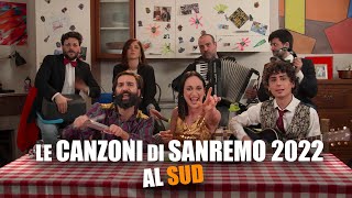 Le CANZONI di SANREMO 2022 al SUD [upl. by Nivram]