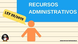 Ley 392015 RECURSOS ADMINISTRATIVOS ✅ Reposición Alzada y Recurso Extraordinario de Revisión [upl. by Cohen]