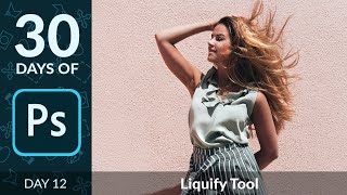 How to Use the Liquify Tool in Photoshop  Day 12 [upl. by Ernestus170]