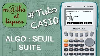 SUITES  Déterminer un seuil pour une suite ALGORITHME  Tutoriel CASIO [upl. by Burkitt]