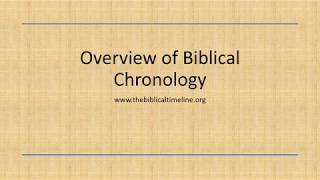 Overview of Biblical Chronology [upl. by Mayeda]