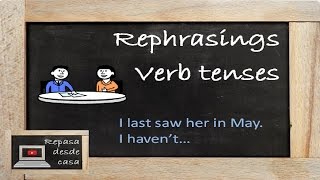 INGLÉS Rephrasings  Verb Tenses Tiempos Verbales [upl. by Tulley905]