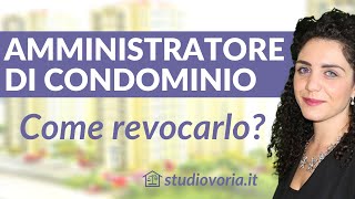 Come revocare lamministratore di condominio [upl. by Oinafipe67]