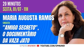 MARIA AUGUSTA RAMOS quotAMIGO SECRETOquot O DOCUMENTÁRIO DA VAZA JATO  20 Minutos Entrevista [upl. by Lichtenfeld]