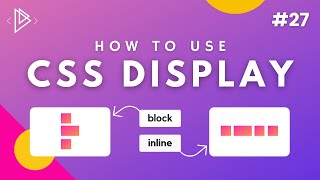 27 How to use the CSS Display property  CSS Full Tutorial [upl. by Gnuhc]