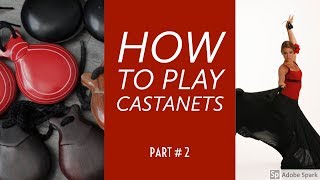 How to Play Castanets Part Two [upl. by Marcelline]