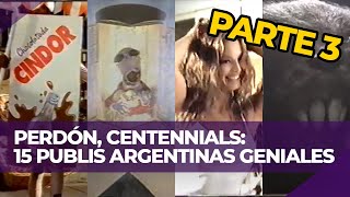 PARTE 3 Otras 15 PUBLICIDADES ARGENTINAS GENIALES  PERDÓN CENTENNIALS [upl. by Sachi293]