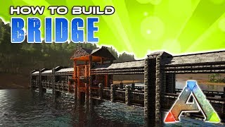 Bridge How To Build  Ark Survival [upl. by Teleya113]