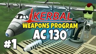 Kerbal Weapons Program 1  AC130 Kink Spectre [upl. by Refinaj]