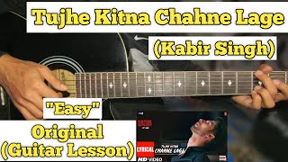 Tujhe Kitna Chahne Lage  Kabir Singh  Guitar Lesson  Easy Chords [upl. by Malaspina8]