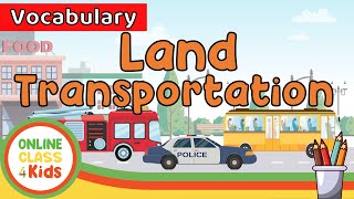 Land Transportation  Land Vehicles  Educational Videos For Kids  Learn English Speak English [upl. by Airla]