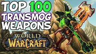 Top 100 Best Transmog Weapons In World Of Warcraft [upl. by Einnep]