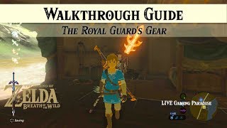 Breath of the Wild  The Royal Guards Gear  Walkthrough Guide [upl. by Maybelle519]