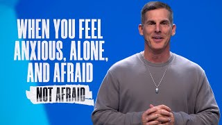 When You Feel Anxious Alone and Afraid [upl. by Hervey]