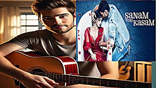 quotSanam Teri Kasam ❤️ Heartfelt Guitar Cover 🎸 Valentine’s Editionquot😍 [upl. by Ielarol348]