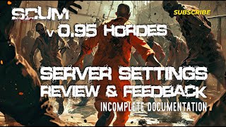 SCUM v095 Horde Server Settings Review  Incomplete Documentation [upl. by Atisusej]