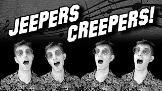 Jeepers Creepers song  A cappella [upl. by Bridie]