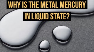 Why is the metal Mercury in liquid stateChemical Bonds and Molecular structureInspired by Science [upl. by Blain]