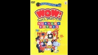 Wow Thats What I Call Nursery Rhymes DVD 2003 [upl. by Gnos419]