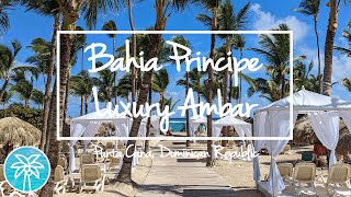 Bahia Principe Luxury Ambar Resort Tour  October 2022  4K [upl. by Ayhdnas]