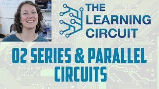 Series amp Parallel Circuits  The Learning Circuit [upl. by Lyred]