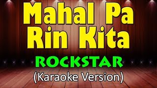 MAHAL PA RIN KITA  Rockstar HD Karaoke [upl. by Roddy]