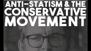 AntiStatism amp the Modern Conservative Movement Presented by John Huntington [upl. by Lletnom]