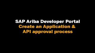 SAP Ariba Developer Portal  Create application and API approval process [upl. by Akemit]