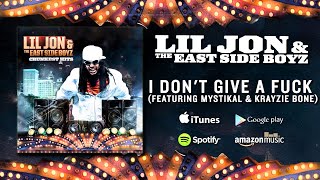 Lil Jon amp The East Side Boyz  I Dont Give A feat Mystikal amp Krayzie Bone Official Audio [upl. by Darline550]